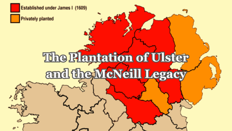The Plantation of Ulster and the McNeill Legacy